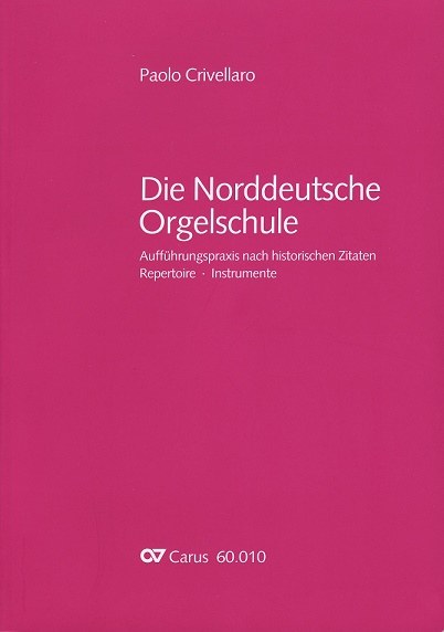 Buchumschlag: Paolo Crivellaro, Die Norddeutsche Orgelschule, Carus 60.010